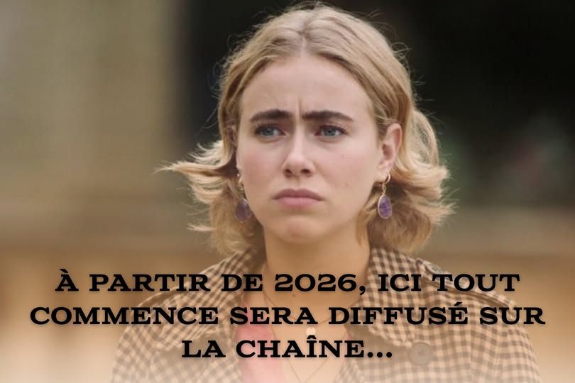 À partir de 2026, Ici tout commence sera diffusé sur la chaîne…- Voir le premier commentaire