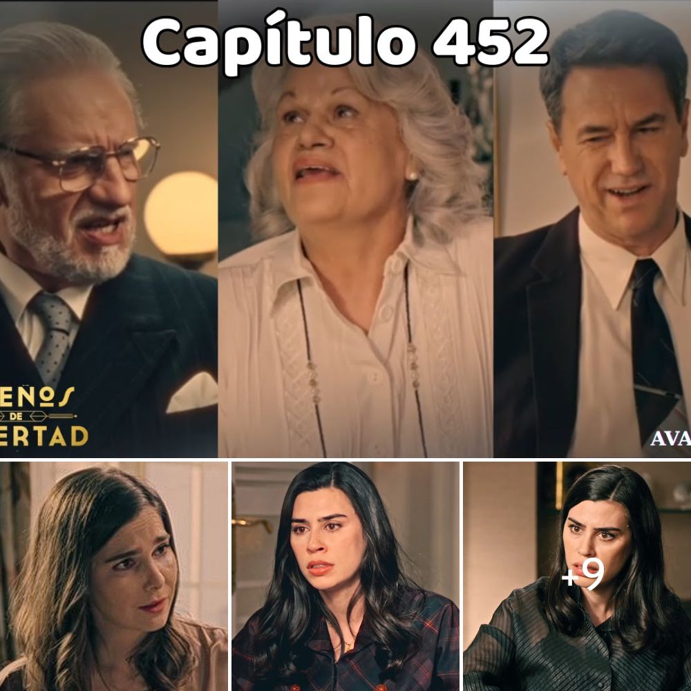 Sueños de Libertad Capítulo 452 (María enfrenta a Gabriel y descubre lo que nadie sabía)